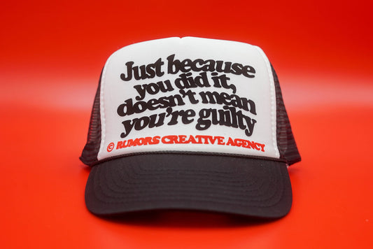 The "Just Because You Did It, Doesn't Mean You're Guilty" Funny Trucker Hat