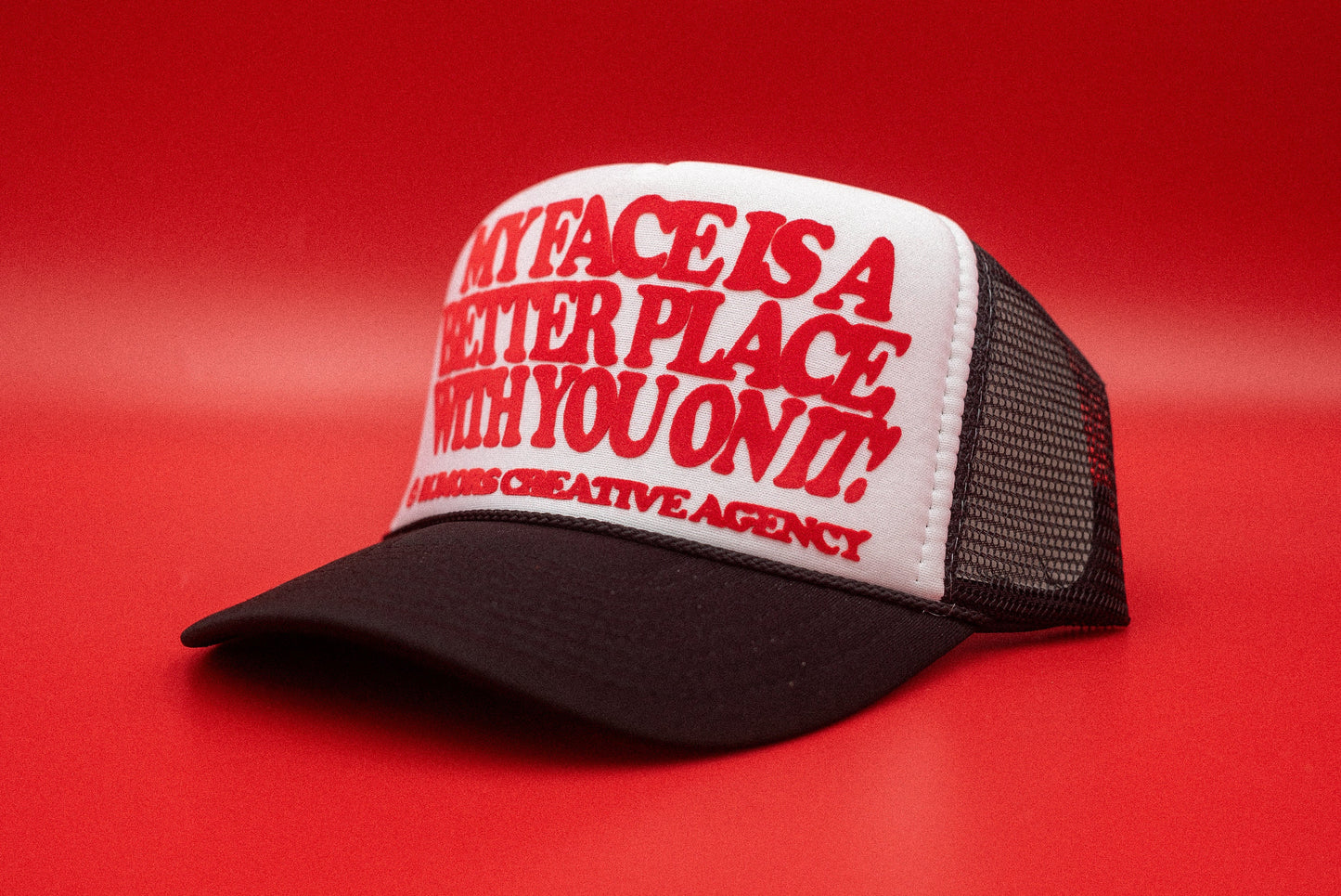 The "My Face Is A Better Place With You On It!" Funny Trucker Hat