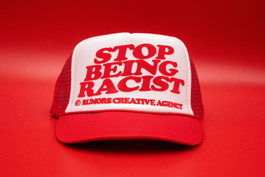 The "Stop Being Racist" Trucker Hat