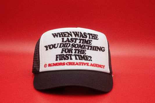 The "When Was The Last Time?" Trucker Hat